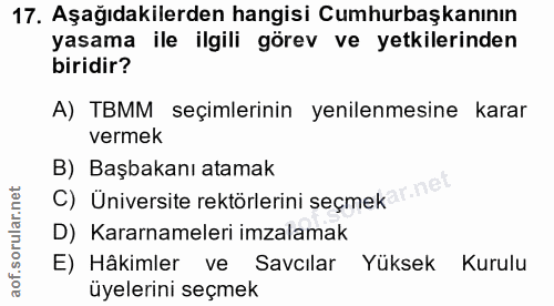 17. soru: Aşağıdakilerden hangisi Cumhurbaşkanının yasama ile ilgili görev ve yetkilerinden biridir? A) TBMM seçimlerinin yenil…