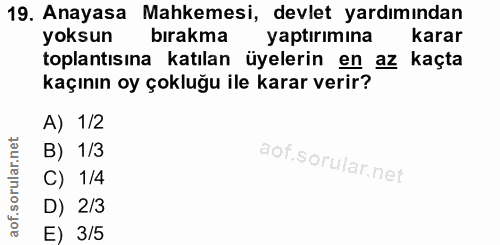 19. soru: Anayasa Mahkemesi, devlet yardımından yoksun bırakma yaptırımına Karar toplantısına katılan üyelerin en az kaçta kaçı…