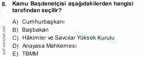 8. soru: Kamu Başdenetçisi aşağıdakilerden hangisi tarafından seçilir? A) Cumhurbaşkanı B) Başbakan C) Hâkimler ve Savcılar Yü…