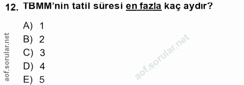 12. soru: TBMM'nin tatil süresi en fazla kaç aydır? A) 1 B) 2 C) 3 D) 4 E) 5
