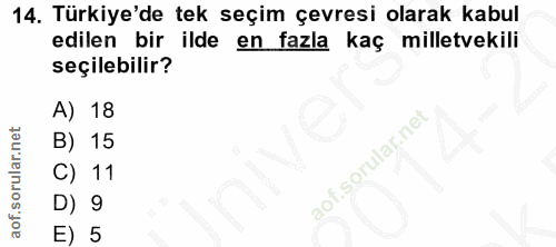 14. soru: Türkiye'de tek seçim çevresi olarak kabul edilen bir ilde en fazla kaç milletvekili seçilebilir? A) 18 15 C) 11 D) 9…