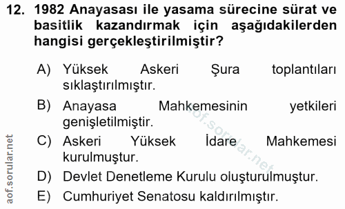12. soru: 1982 Anayasası ile yasama sürecine sürat ve basitlik kazandırmak için aşağıdakilerden hangisi gerçekleştirilmiştir? A…