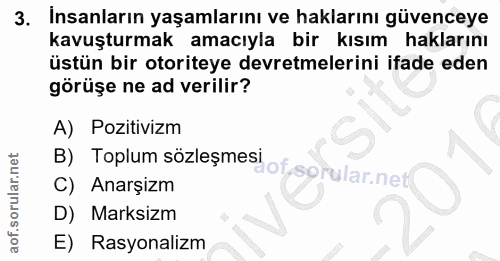 3. soru: İnsanların yaşamlarını ve haklarını güvenceye kavuşturmak amacıyla bir kısım haklarını üstün bir otoriteye devretmele…