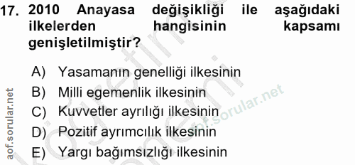 17. soru: 2010 Anayasa değişikliği ile aşağıdaki ilkelerden hangisinin kapsamı genişletilmiştir? A) Yasamanın genelliği ilkesin…