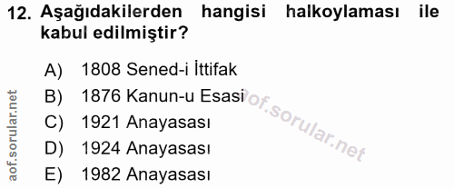 12. soru: Aşağıdakilerden hangisi halkoylaması ile kabul edilmiştir? A) 1808 Sened-i Ittifak B) C) 1921 Anayasası D) 1924 Anaya…