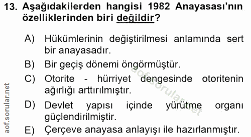 13. soru: Aşağıdakilerden hangisi 1982 Anayasası'nın özelliklerinden biri değildir? A) Hükümlerinin değiştirilmesi anlamında se…