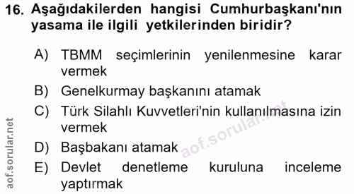 16. soru: Aşağıdakilerden hangisi Cumhurbaşkanı'nın yasama ile ilgili yetkilerinden biridir? A) TBMM seçimlerinin yenilenmesine…