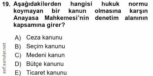 19. soru: Aşağıdakilerden hangisi hukuk normu koymayan bir kanun olmasina karşın Anayasa Mahkemesi'nin denetim alanının kapsamı…