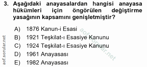 3. soru: Aşağıdaki anayasalardan hangisi anayasa hükümleri için öngörülen değiştirme yasağının kapsamını genişletmiştir? A) 18…