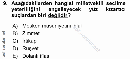 9. soru: Aşağıdakilerden hangisi milletvekili seçilme yeterliliğini engelleyecek yüz kızartıcı suçlardan biri değildir? A) Mes…