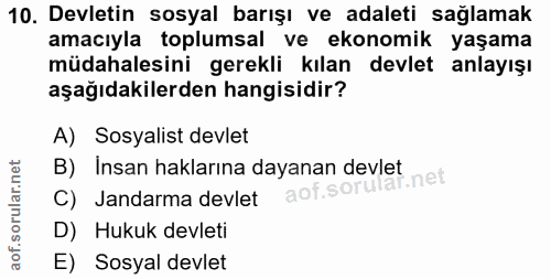 10. soru: Devletin sosyal barışı ve adaleti sağlamak amacıyla toplumsal ve ekonomik yaşama müdahalesini gerekli kılan devlet an…