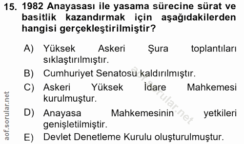 15. soru: 1982 Anayasası ile yasama sürecine sürat ve basitlik kazandırmak için aşağıdakilerden hangisi gerçekleştirilmiştir? A…