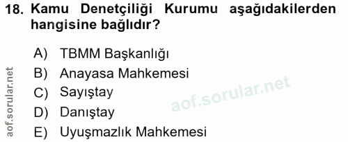 18. soru: Kamu Denetçiliği Kurumu aşağıdakilerden hangisine bağlıdır? A) TBMM Başkanlığı B) Anayasa Mahkemesi C) Sayıştay D) Da…