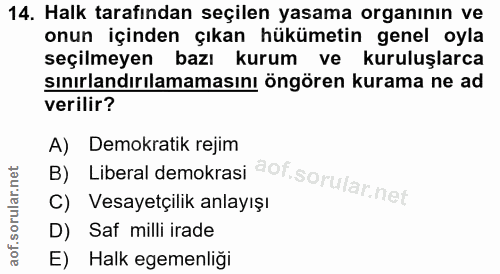 14. soru: Halk tarafından seçilen yasama organının ve onun içinden çıkan hükümetin genel oyla seçilmeyen bazı kuruml ve kuruluş…