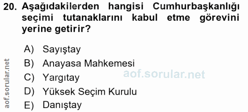 20. soru: Aşağıdakilerden hangisi Cumhurbaşkanlığı seçimi tutanaklarını kabul etme görevini yerine getirir? A) Sayıştay B) Anay…