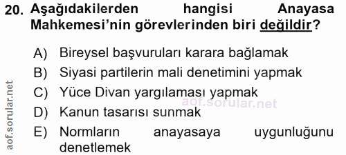 20. soru: Aşağıdakilerden hangisi Anayasa Mahkemesi'nin görevlerinden biri değildir? A) Bireysel başvuruları karara bağlamak B)…