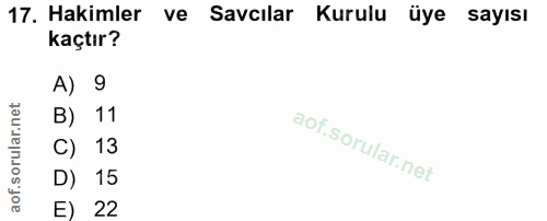 17. soru: Hakimler ve Savcılar Kurulu üye sayısı kaçtır? A) 9 B) 11 C) 13 D) 15 E) 22