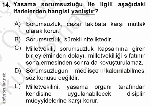 14. soru: Yasama sorumsuzluğu ile ilgili aşağıdaki ifadelerden hangisi yanlıştır? A) Sorumsuzluk, cezai takibata karşı mutlak o…