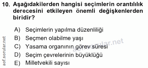 10. soru: Aşağıdakilerden hangisi seçimlerin orantılılık derecesini etkileyen önemli değişkenlerden biridir? A) Seçimlerin yapı…