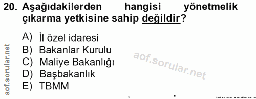 20. soru: Aşağıdakilerden hangisi yönetmelik çıkarma yetkisine sahip değildir? A) II özel idaresi B) Bakanlar Kurulu C) Maliye…