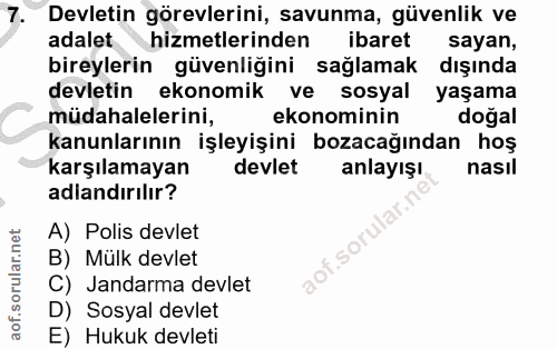 7. soru: Devletin görevlerini, savunma, güvenlik ve adalet hizmetlerinden ibaret sayan, bireylerin güvenliğini sağlamak dışınd…