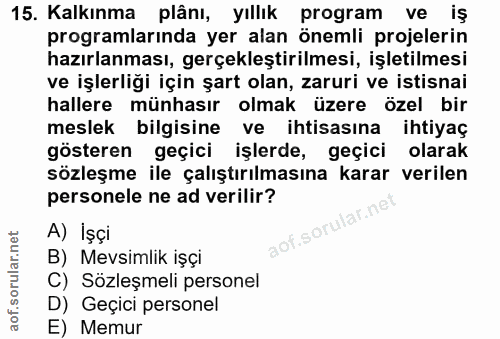 15. soru: Kalkınma plânı, yıllık program ve iş programlarında yer alan önemli projelerin hazırlanması, gerçekleştirilmesi, işle…