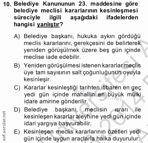 10. soru: Belediye Kanununun 23. maddesine göre belediye meclisi kararlarının kesinleşmesi süreciyle ilgili aşağıdaki ifadelerd…