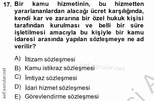 17. soru: Bir kamu hizmetinin, bu hizmetten yararlananlardan alacağı ücret karşılığında, kendi kar ve zararına bir özel hukuk k…