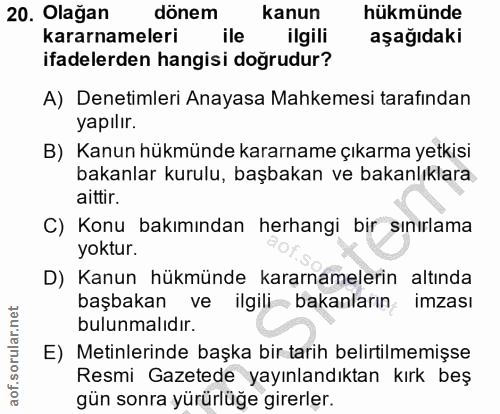 20. soru: Olağan dönem kanun hükmünde kararnameleri ile ilgili aşağıdaki ifadelerden hangisi doğrudur? A) Denetimleri Anayasa M…