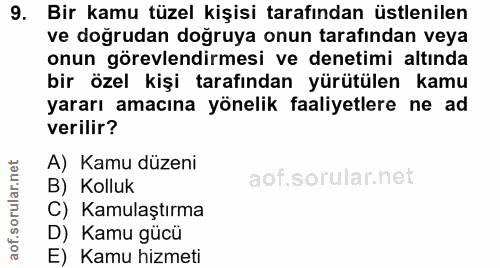 9. soru: Bir kamu tüzel kişisi tarafından üstlenilen ve doğrudan doğruya onun tarafından veya onun görevlendirmesi ve denetimi…