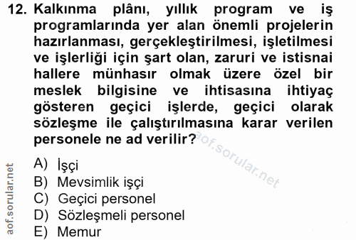 12. soru: Kalkınma plânı, yıllık program ve iş programlarında yer alan önemli projelerin hazırlanması, gerçekleştirilmesi, işle…