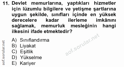 11. soru: Devlet memurlarına, yaptıkları hizmetler için lüzumlu bilgilere ve yetişme şartlarına uygun şekilde, sınıfları içinde…
