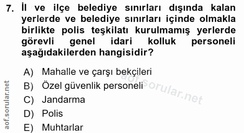 7. soru: Il ve ilçe belediye sınırları dışında kalan yerlerde ve belediye sınırları içinde olmakla birlikte polis teşkilatı ku…