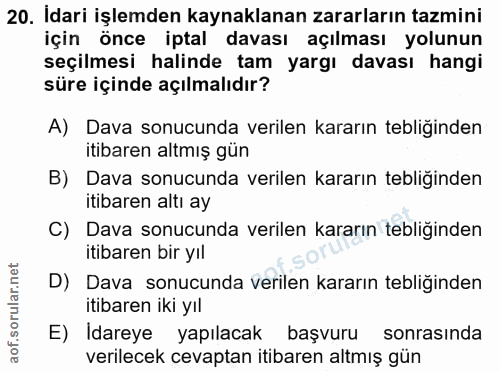 20. soru: Idari işlemden kaynaklanan zararların tazmini için önce iptal davası açılması yolunun seçilmesi halinde tam yargı dav…
