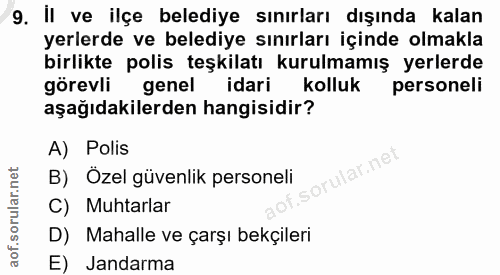 9. soru: Il ve ilçe belediye sınırları dışında kalan yerlerde ve belediye sınırları içinde olmakla birlikte polis teşkilatı ku…