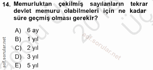 14. soru: Memurluktan çekilmiş sayılanların tekrar devlet memuru olabilmeleri için ne kadar süre geçmiş olması gerekir? A) 6 ay…
