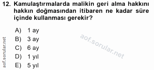 12. soru: Kamulaştırmalarda malikin geri alma hakkını hakkın doğmasından itibaren ne kadar süre içinde kullanması gerekir? A) 1…
