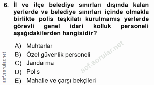 6. soru: II ve ilçe belediye sınırları dışında kalan yerlerde ve belediye sınırları içinde olmakla birlikte polis teşkilatı ku…