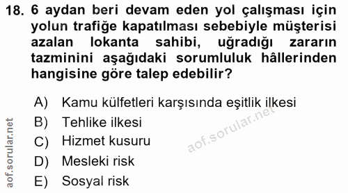 18. soru: 6 aydan beri devam eden yol çalışması için yolun trafiğe kapatılması sebebiyle müşterisi azalan lokanta sahibi, uğrad…