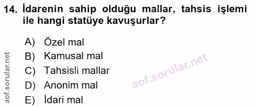 14. soru: İdarenin sahip olduğu mallar, tahsis işlemi ile hangi statüye kavuşurlar? A) Özel mal B) Kamusal mal C) Tahsisli mall…