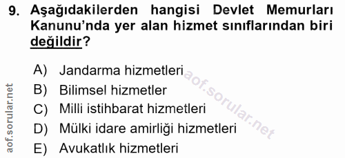 9. soru: Aşağıdakilerden hangisi Devlet Memurları Kanunu'nda yer alan hizmet sınıflarından biri değildir? A) Jandarma hizmetle…