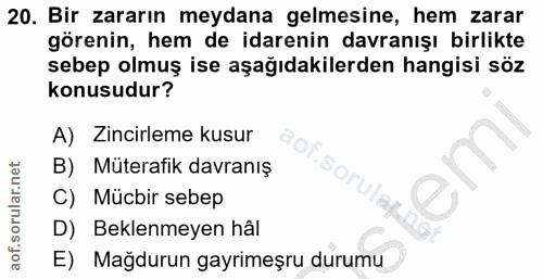 20. soru: Bir zararın meydana gelmesine, hem zarar görenin, hem de idarenin davranışı birlikte sebep olmuş ise aşağıdakilerden…