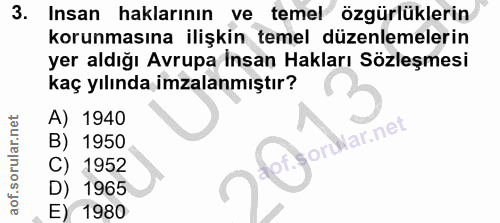 3. soru: Insan haklarının ve temel özgürlüklerin korunmasına ilişkin temel düzenlemelerin yer aldığı Avrupa Insan Hakları Sözl…