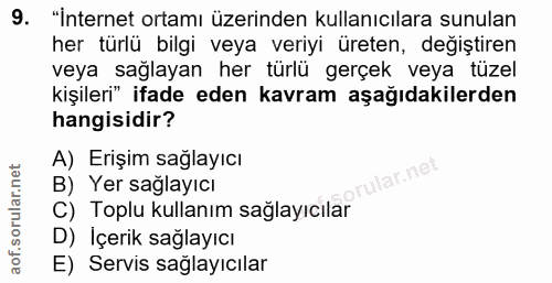 9. soru: "İnternet ortamı üzerinden kullanıcılara sunulan her türlü bilgi veya veriyi üreten, değiştiren veya sağlayan her tür…
