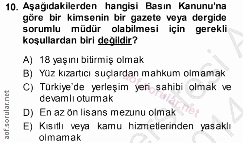 10. soru: Aşağıdakilerden hangisi Basın Kanunu'na göre bir kimsenin bir gazete veya dergide sorumlu müdür olabilmesi için gerek…