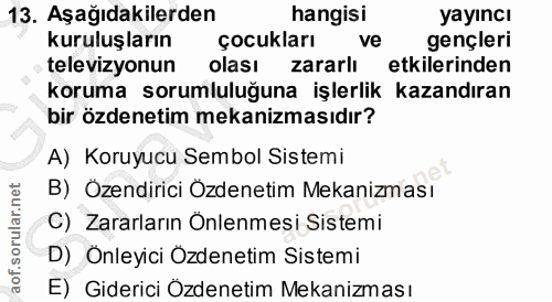 13. soru: Aşağıdakilerden hangisi yayıncı kuruluşların çocukları ve gençleri televizyonun olası zararlı etkilerinden koruma sor…