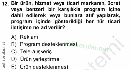 12. soru: Bir ürün, hizmet veya ticari markanın, ücret veya benzeri bir karşılıkla program içine dahil edilerek veya bunlara at…