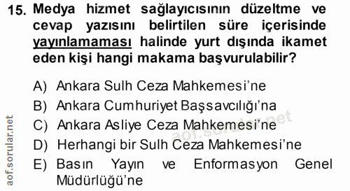 15. soru: Medya hizmet sağlayıcısının düzeltme ve cevap yazısını belirtilen süre içerisinde yayınlamaması halinde yurt dışında…
