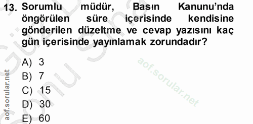 13. soru: Sorumlu müdür, Basın Kanunu'nda öngörülen süre içerisinde kendisine gönderilen düzeltme ve cevap yazısını kaç gün içe…