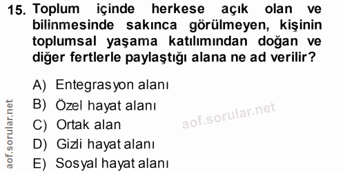 15. soru: Toplum içinde herkese açık olan ve bilinmesinde sakınca görülmeyen, kişinin toplumsal yaşama katılımından doğan ve di…